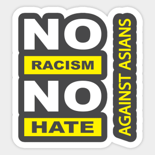 Anti-Asian racism, Anti-Asians racism, no racism no hate Sticker